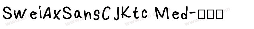 SweiAxSansCJKtc Med字体转换